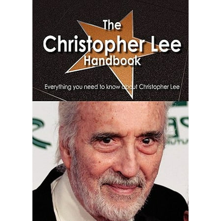 The Christopher Lee Handbook - Everything You Need to Know about Christopher (Best Of Christopher Lee)