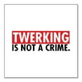 thumbnail image 1 of DistinctInk Custom Bumper Sticker - 3" x 3" Decorative Decal - White Background - Twerking is Not a Crime, 1 of 2