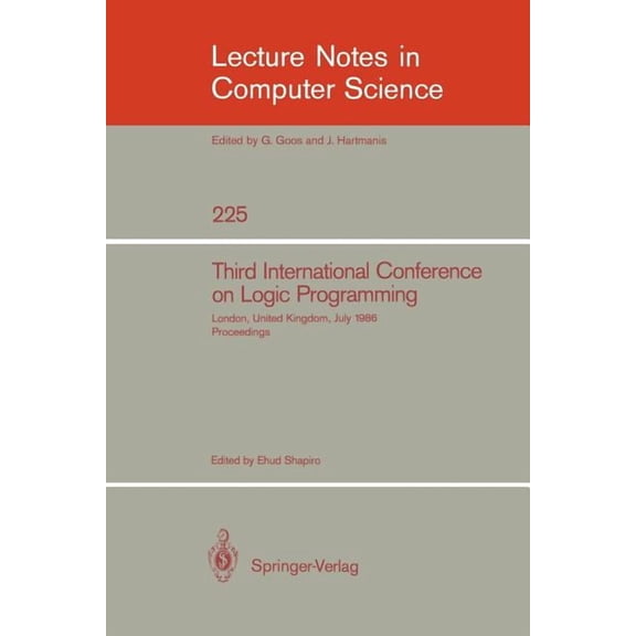 Lecture Notes in Computer Science Third International Conference on Logic Programming: Imperial College of Science and Technology, London, United Kingdom,, Book 225, (Paperback)