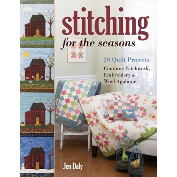 Pre-Owned Stitching for the Seasons: 20 Quilt Projects Combine Patchwork, Embroidery & Wool Appliqu (Paperback) 1617456713 9781617456718