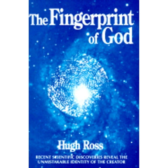 Pre-Owned The Fingerprint of God: Recent Scientific Discoveries Reveal the Unmistakable Identity of the (Paperback) by Hugh Ross