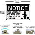 thumbnail image 2 of Notice Your Mom Does Not Work Here Clean Up After Yourself Signs Metal Tin Sign, Warning Poster for Home Office Bar Hotel Wall Decor Plaque Sign 12x8 Inch, 2 of 4