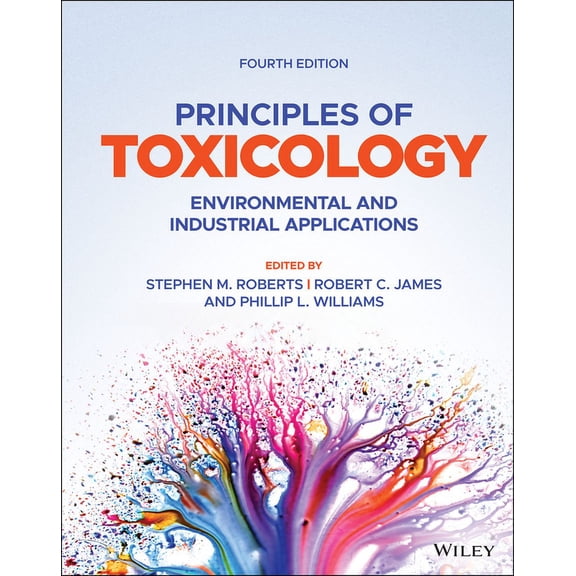 Principles of Toxicology: Environmental and Industrial Applications, (Hardcover)