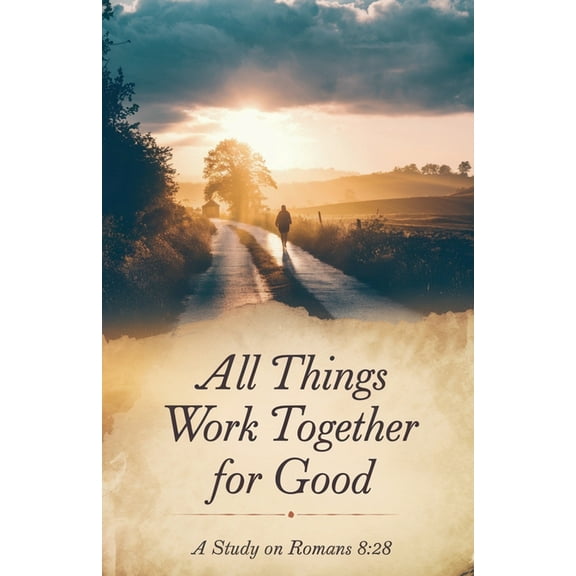 Bible Study Guides All Things Work Together for Good, Book 3, (Paperback)