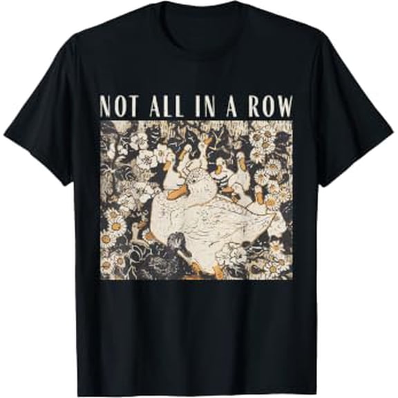 Not All In A Row Mama Duck Vintage Cute Cottagecore Graphic T-Shirt, Size S-5XL