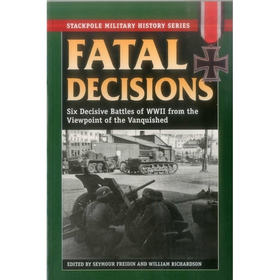 Stackpole Military History Fatal Decisions, (Paperback)