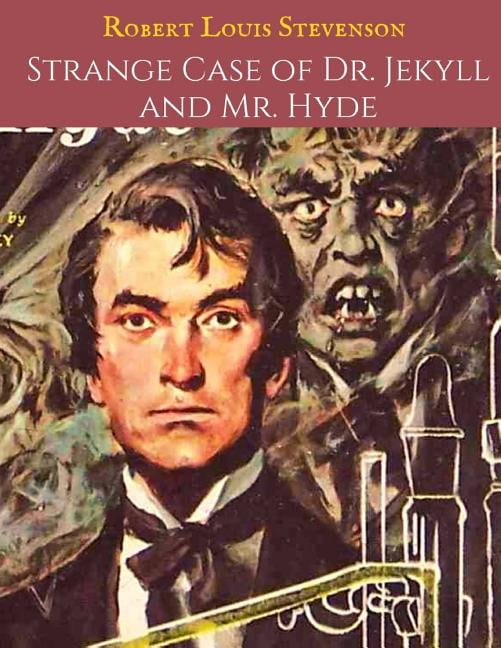 strange case of dr jekyll and mr hyde by robert louis stevenson strange case of dr jekyll and mr hyde by robert louis stevenson