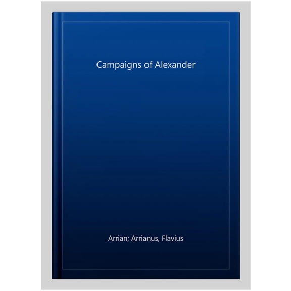 Pre-Owned The Campaigns of Alexander (Paperback) 0140442537 9780140442533