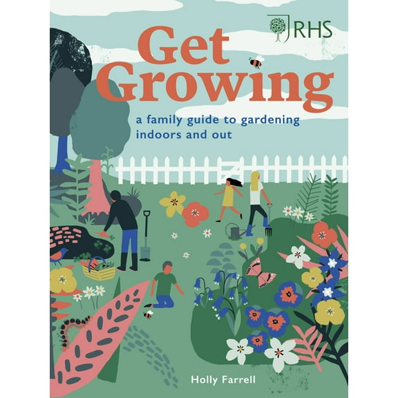RHS: Get Growing : A Family Guide to Gardening Inside and Out (Hardcover)