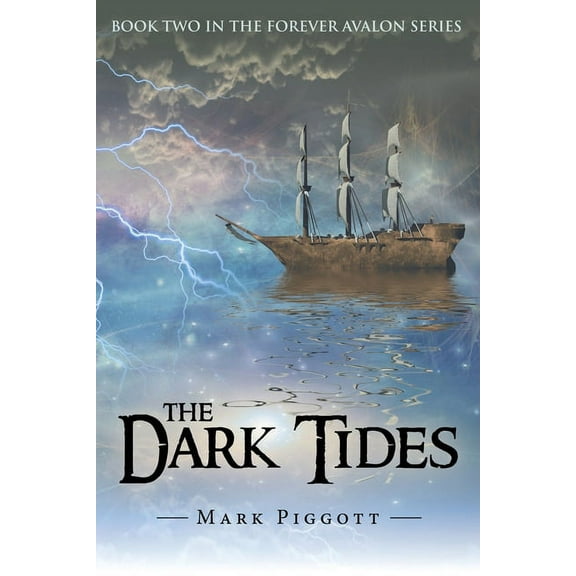 The Dark Tides: Book Two in the Forever Avalon Series (Paperback) by Mark Piggott