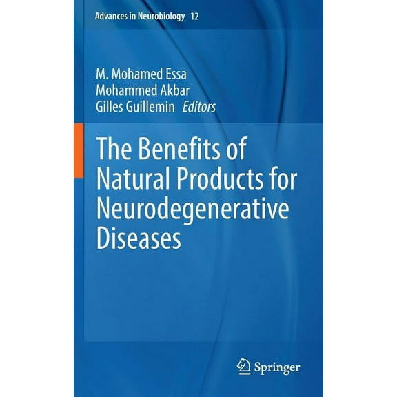 Advances in Neurobiology The Benefits of Natural Products for Neurodegenerative Diseases, Book 12, (Hardcover)