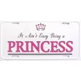 thumbnail image 1 of It Ain't Easy Being A Princess License Plate, 1 of 2