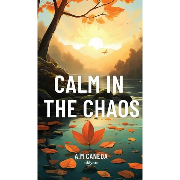 Calm In The Chaos, (Hardcover)