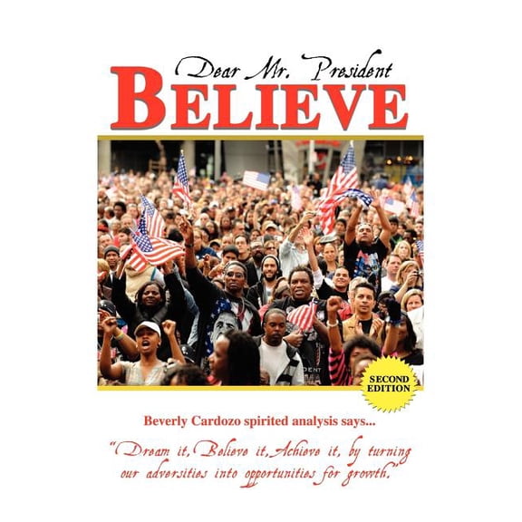Dear Mr. President Believe (Paperback)