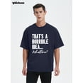 thumbnail image 3 of Thats A Horrible Idea Men’s & Big Men’s Graphic Tee with Short Sleeves, Sizes M-3XL, 3 of 9
