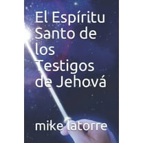 El Espíritu Santo de los Testigos de Jehová (Paperback)