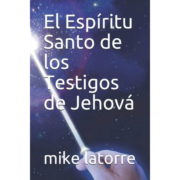 El Espíritu Santo de los Testigos de Jehová (Paperback)