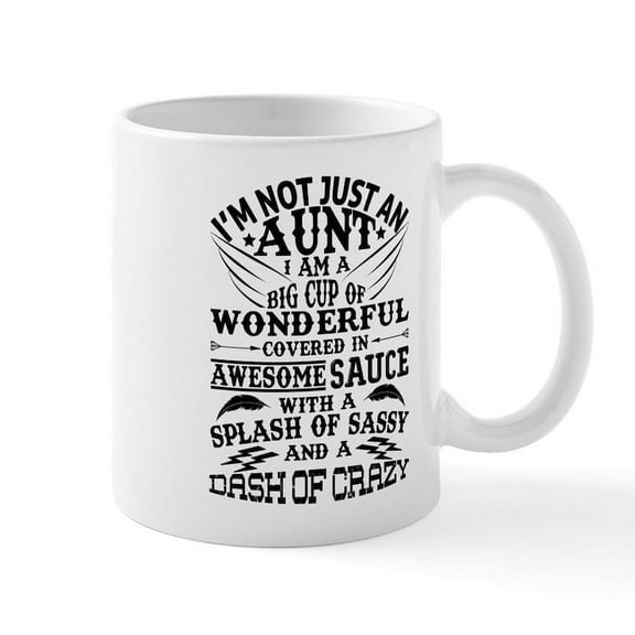 CafePress - I AM NOT JUST AN AUNT! Mugs - 11 oz Ceramic Mug - Novelty Coffee Tea Cup