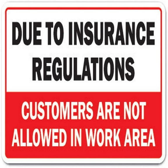 Due To Insurance Regulations Customers Not Allowed Novelty Sign | Indoor/Outdoor | Funny Home Décor for Garages, Living Rooms, Bedroom, Offices | SignMission Protection Sign Wall Plaque
