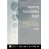 Mastering Finance-Linked Swaps: A Definitive Guide to Principles, Practice & Precedents (Market Editions) (Market Editions) (Market Editions) (Market Editions) (Market Editions), Used [Paperback]