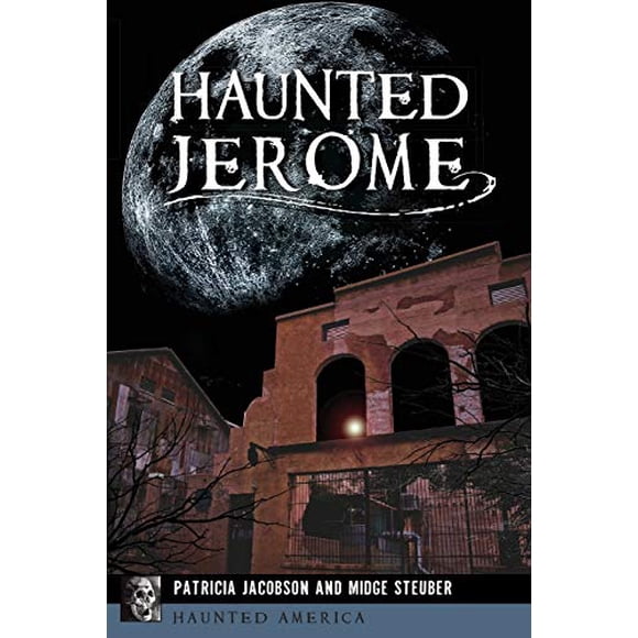Haunted Jerome (Haunted America)