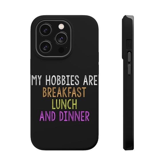 DistinctInk Tough Case for Apple iPhone 15 PRO (6.1" Screen), Compatible with MagSafe Charging - My Hobbies Are Breakfast Lunch & Dinner
