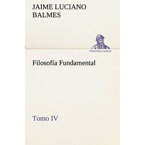 Filosofia Fundamental, Tomo IV