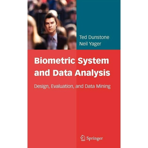 Biometric System and Data Analysis: Design, Evaluation, and Data Mining, (Hardcover)