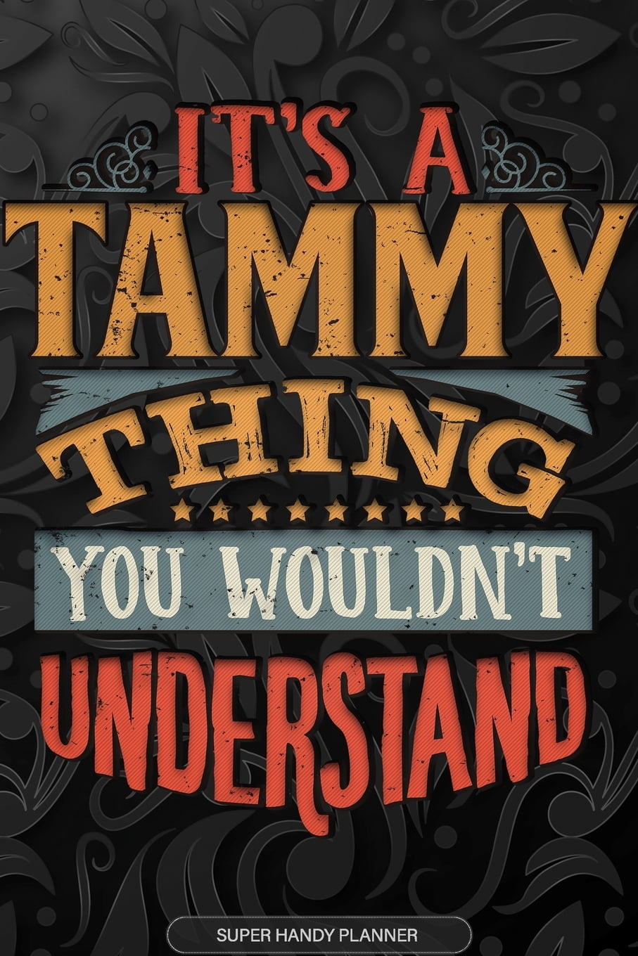 Its a Tammy Thing You Wouldnt Understand: Tammy Name Planner with ...