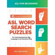 ASL Book for Beginners: 85 Fun and Comprehensive ASL Word Search Puzzles for Learning American Sign Language in an Interactive Way: American Sign Language Game, ASL Lessons Books for Kids and Adults (