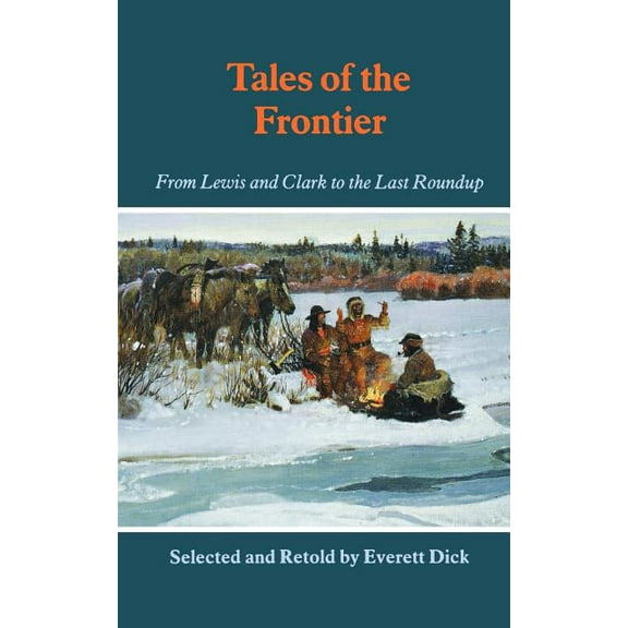 Bison Book S Tales of the Frontier: From Lewis and Clark to the Last Roundup, (Paperback)