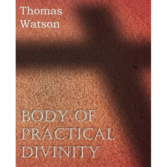 Body of Practical Divinity (Paperback)