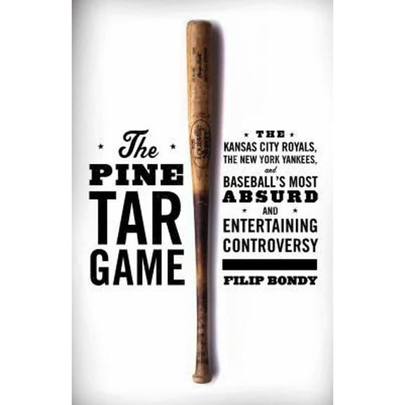 Pre-Owned The Pine Tar Game: The Kansas City Royals, the New York Yankees, and Baseball's Most Absurd and Entertaining Controversy (Hardcover) 1476777179 9781476777177