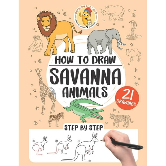 How to Draw Step by Step How to draw savanna animals: 21 step-by-step drawings, Book 5, (Paperback)