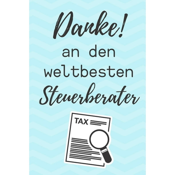 Danke An Den Weltbesten Steuerberater Notizbuch Blanko F R Deinen Steuerberater Dankebuch Steuerberatung Geschenkidee Zum Geburtstag Weihnach Walmart Com Walmart Com