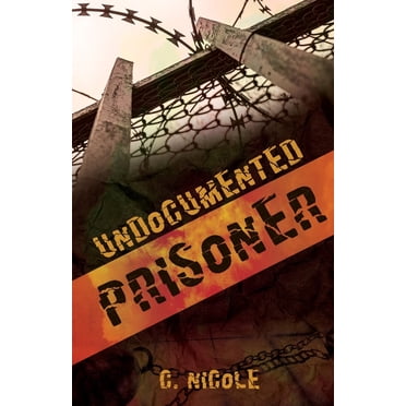 Undocumented Prisoner (Paperback)