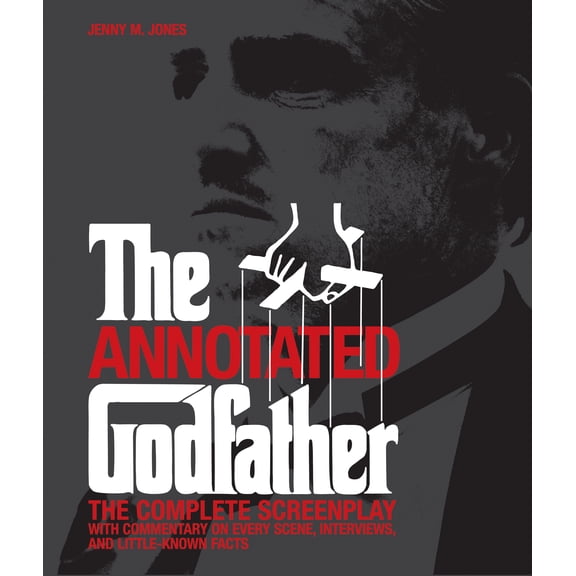 The Annotated Godfather: The Complete Screenplay (Hardcover)