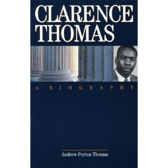 Clarence Thomas: A Biography, (Paperback)