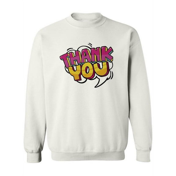 Pop Art Thank You Quote Sweatshirt Women -Image by Shutterstock, Female 4X-Large