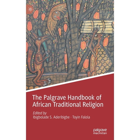 The Palgrave Handbook of African Traditional Religion, (Hardcover)
