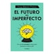 thumbnail image 1 of El futuro es imperfecto Diana Tracy Dennis-Tiwary, 1 of 2