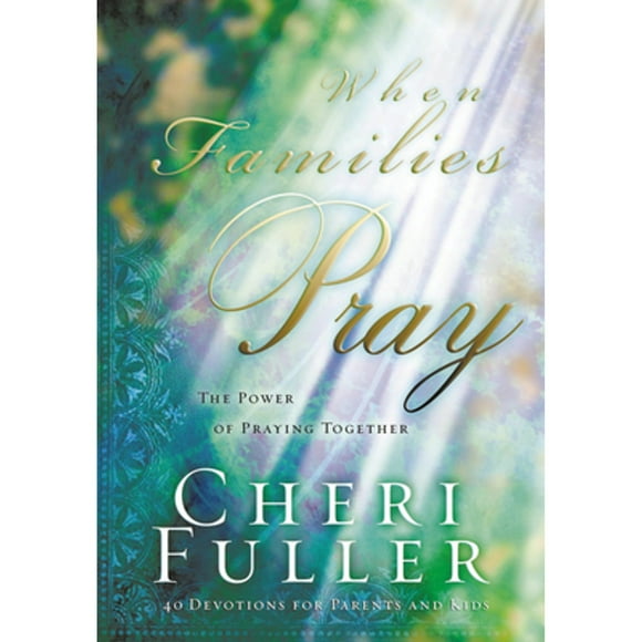Pre-Owned When Families Pray (Paperback 9781576738887) by Cheri Fuller