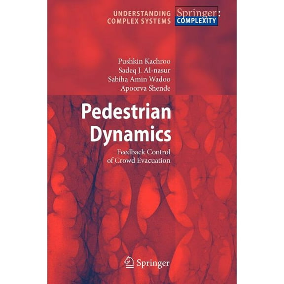 Understanding Complex Systems Pedestrian Dynamics: Feedback Control of Crowd Evacuation, (Paperback)