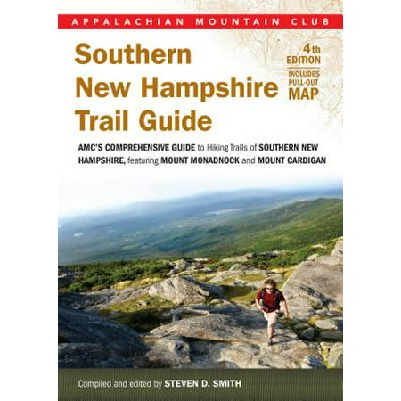 Southern New Hampshire Trail Guide : AMC's Comprehensive Guide to Hiking Trails, Featuring Monadnock, Cardigan, Kearsarge, Lakes Region - (Best Hiking Trails In Lake Tahoe)