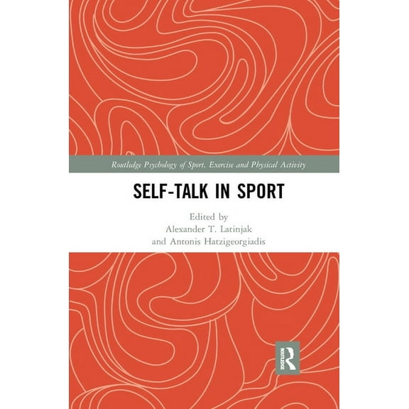 Routledge Psychology of Sport, Exercise  Self-talk in Sport, (Paperback)