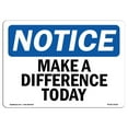 thumbnail image 1 of SignMission OS-NS-A-1218-L-14124 12 x 18 in. OSHA Notice Sign - Make a Difference Today, 1 of 1