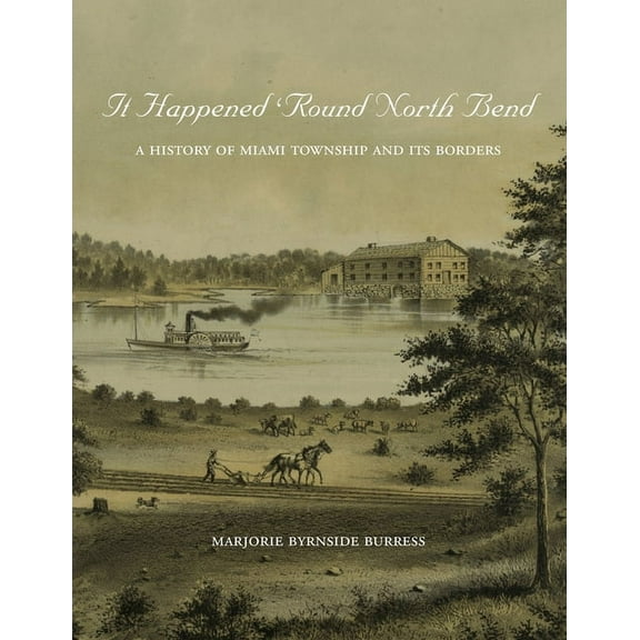 It Happened 'Round North Bend: A History of Miami Township and its Borders, (Paperback)
