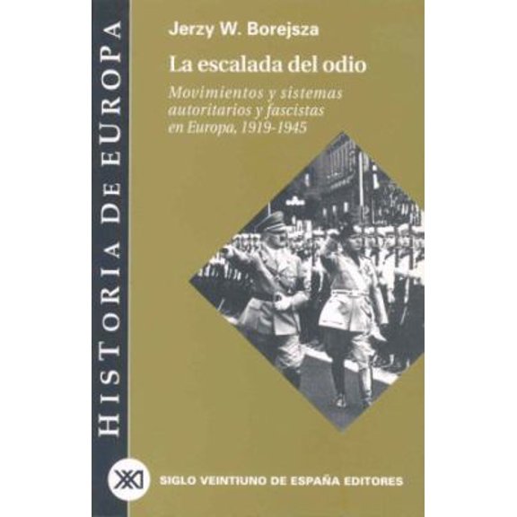 Pre-Owned La escalada del odio: Movimientos y sistemas autoritarios y fascistas en Europa, 1919-1945 (Spanish Edition) (Paperback) 8432311138 9788432311130