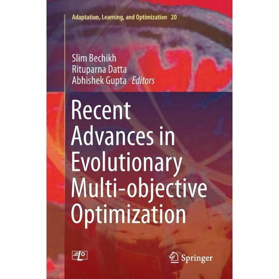 Adaptation, Learning, and Optimization Recent Advances in Evolutionary Multi-Objective Optimization, Book 20, (Paperback)