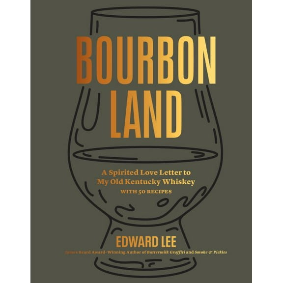 Pre-Owned Bourbon Land: A Spirited Love Letter to My Old Kentucky Whiskey, with 50 Recipes (Hardcover) 1648291538 9781648291531